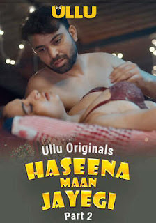 Haseena Maan Jayegi Part 2 Ullu (2025)